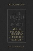 The Death Of Porn | Ray Ortlund | Taschenbuch | Einband - Flex.(Paperback)