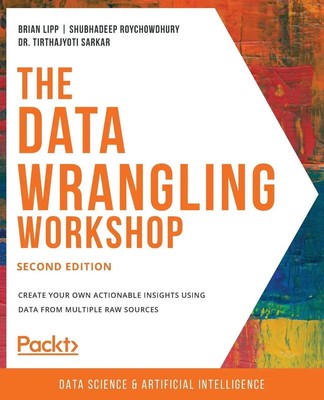 Brian Lipp (u. a.) | The Data Wrangling Workshop, Second Edition | Taschenbuch