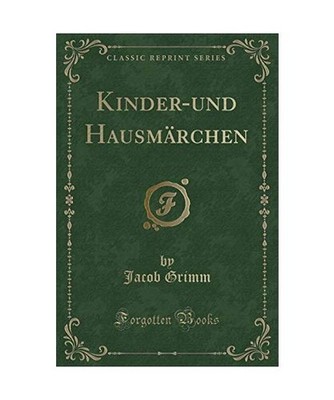 Kinder-und Hausmärchen [Classic Reprint], Jacob Grimm