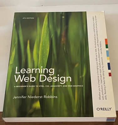 Learning Web Design: A Beginner's Guide to HTML, CSS, JavaScript, and Web Graphi