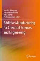Additive Manufacturing For Chemical Sciences And Engineering | Bhargava (U. A.)