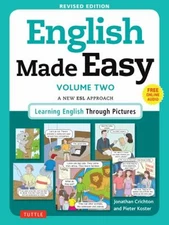 English Made Easy Volume Two : A New ESL Approach: Learning Engli