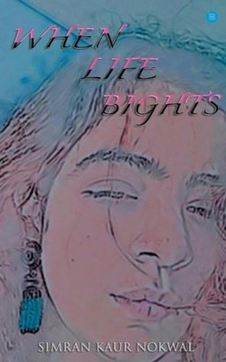 When Life Bights by Simran Kaur (English) Paperback Book