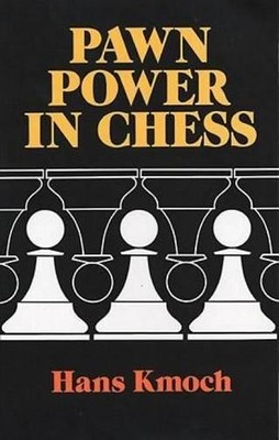 Pawn Power in Chess (Dover Chess) - Kmoch, Hans