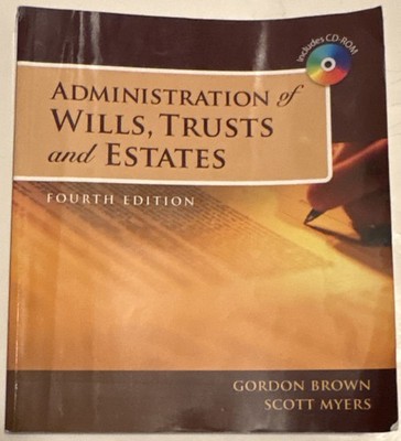 Administration of Wills Trusts Estates 4th Ed Brown Myers CD-ROM
