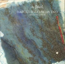 Pearl by Harold Budd & Brian Eno (CD, 1990)