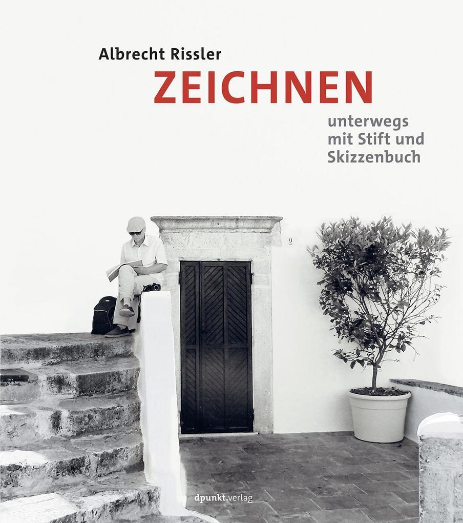 Zeichnen - Unterwegs Mit Stift Und Skizzenbuch | Albrecht Rissler |