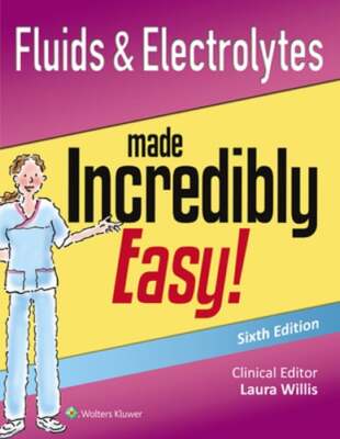 Fluids & Electrolytes Made Incredibly Easy! by Lippincott Williams & Wilkins
