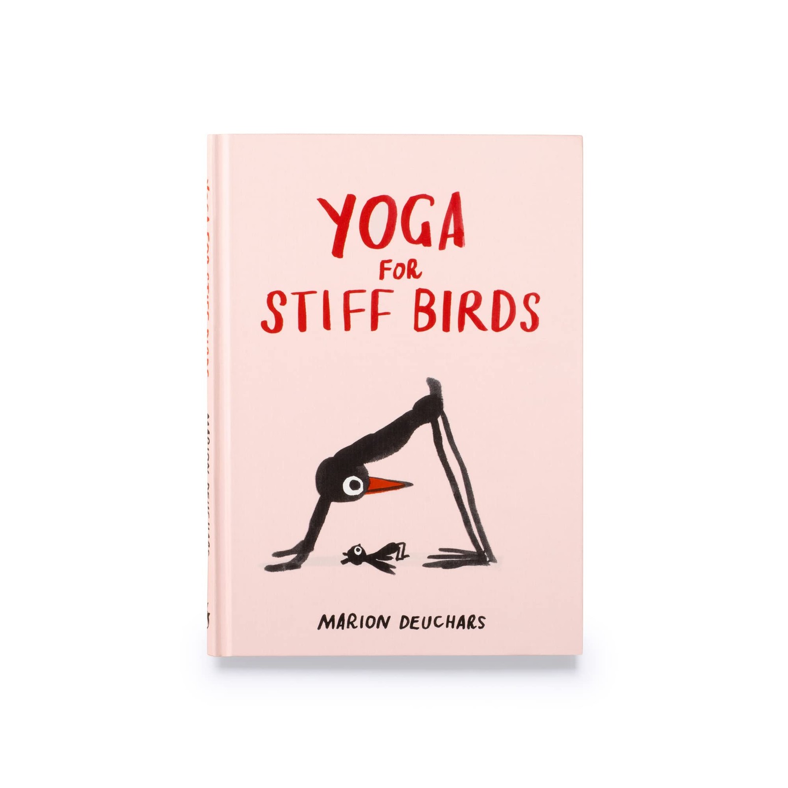 Yoga for Stiff Birds: An Illustrated Approach to Positions, Poses, and...