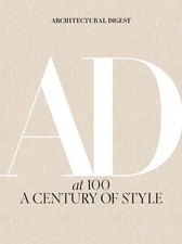 Architectural Digest at 100: A Century of Style by Architectural Digest (English