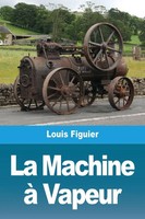Louis Figuier | La Machine à Vapeur | Taschenbuch | FranzöSisch (2021)