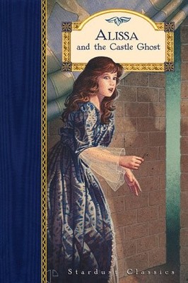 Alissa and the Castle Ghost (Stardust Classics: Alissa)
