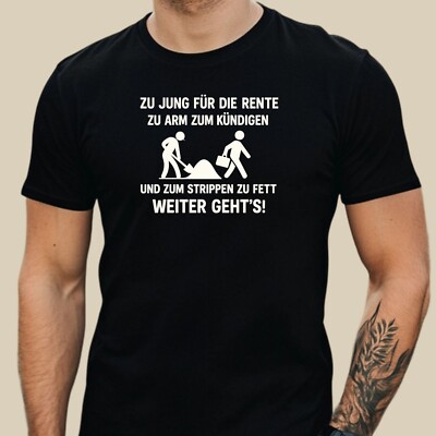 Men's T Shirt too young for retirement fun shirt funny black saying XS to 5XL