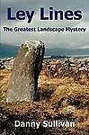 Ley Lines: The Greatest Landscape Mystery, Sullivan, Danny, Good Book