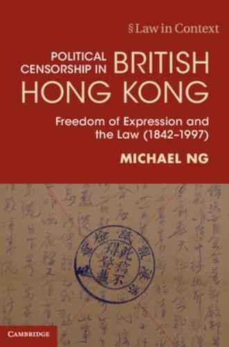 Political Censorship in British Hong Kong Ng Hardback Cambridge University Press