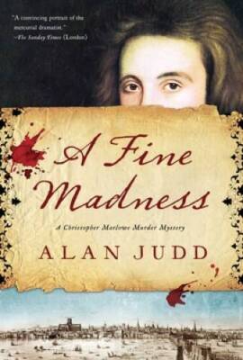 A Fine Madness: A Christopher Marlowe Murder Mystery - Hardcover - VERY GOOD