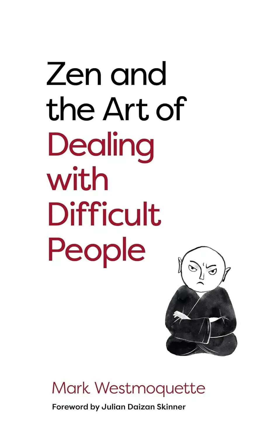 Watkins Publishing Zen And The Art Of Dealing With Difficult People: How To Learn From Your Troublesome Buddhas - Image 3