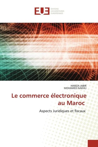 Le Commerce éLectronique Au Maroc Aspects Juridiques Et Fiscaux Jabir (U. A.)-image