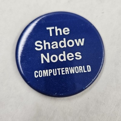 The Shadow Nodes COMPUTERWORLD Vintage  Button Pin