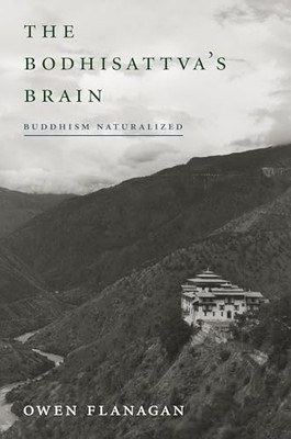 The Bodhisattva's Brain: Buddhism Na..., Flanagan, Owen