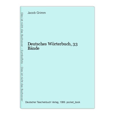 Deutsches Wörterbuch, 33 Bände Grimm, Jacob: