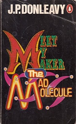 Meet my Maker the Mad Molecule by Donleavy, J. P. 014002719X FREE Shipping
