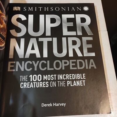 DK Smithsonian Super Nature Encyclopedia, 100 Most Incredible
