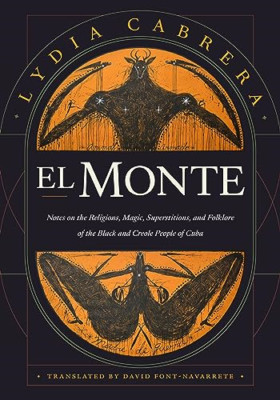 El Monte: Notes on the Religions, Magic, and Folklore o - Paperback NEW Cabrera,
