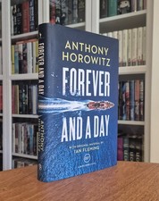 First Edition Ian Fleming: Forever And A Day, Anthony Horowitz (2018, 1st/1st)