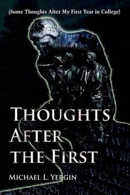 Thoughts After the First: (Some Thoughts After My First Year in College) by Mich