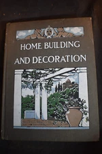 1912 Book of Home Building and Decoration *RARE*