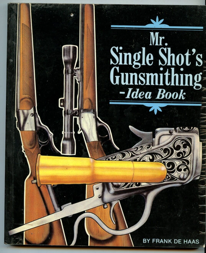 Mr Single Shot's Gunsmithing Idea Book by Frank De Haas Ills PB 1st Ed, 2nd Prnt - Bild 1 von 6