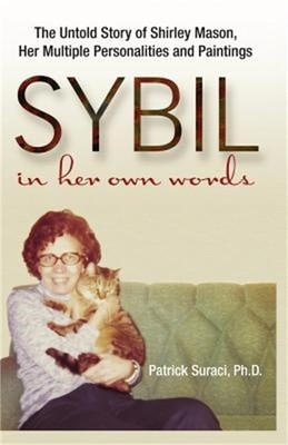 Sybil in Her Own Words: The Untold Story of Shirley Mason, Her Multiple Personal