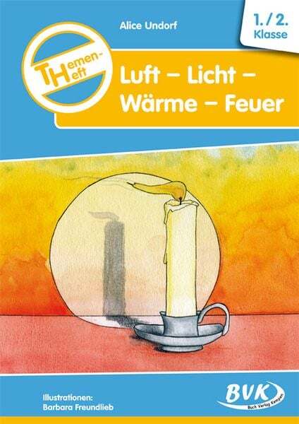 Themenheft Luft-licht-wärme-feuer. 1./2. Klasse. Kopiervorlagen.