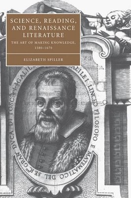 Science, Reading, and Renaissance Literature by Elizabeth Spi... - 9780521830867
