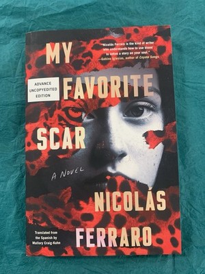 My Favorite Scar: A Novel by Nicolás Ferraro (softcover)