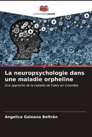 Angelica Galeano BeltráN | La Neuropsychologie Dans Une Maladie Orpheline | Buch