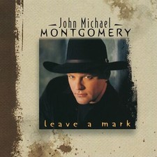 CD John Michael Montgomery - Leave A Mark 199...