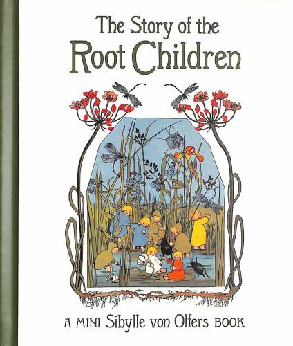 Story of the Root Children : Mini Edition by Sibylle von Olfers (2021, ...