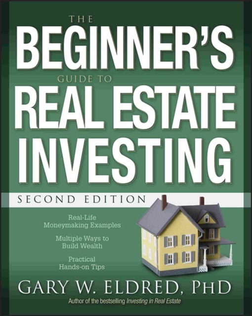 The Beginner's Guide to Real Estate Investing by Gary W. Eldred (Paperback Book)