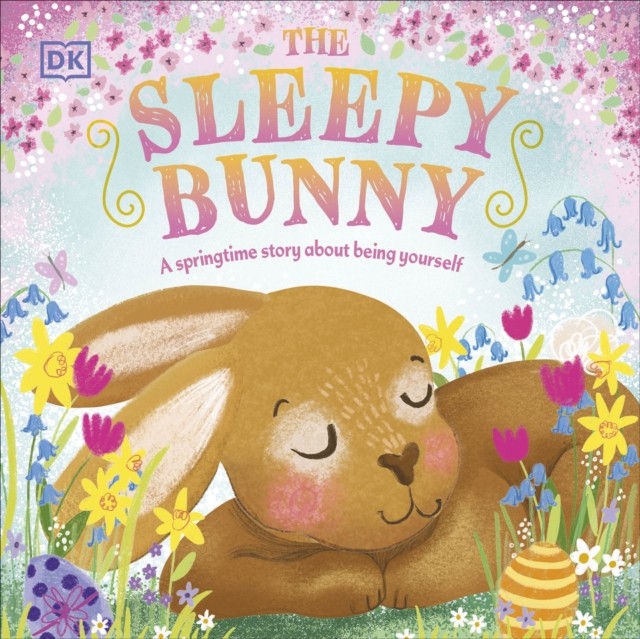 The Sleepy Bunny A Springtime Story About Being Yourself by DK (Board book) - Image 3