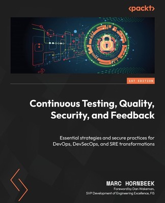 Continuous Testing, Quality, Security, and Feedback | Marc Hornbeek | Buch