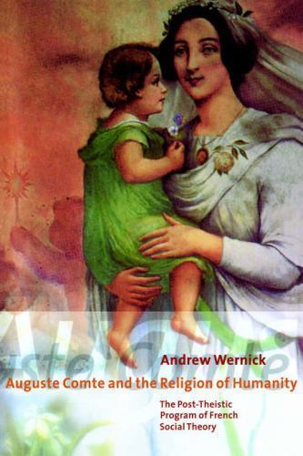 Auguste Comte and the Religion of Humanity Wernick Paperback 9780521023627