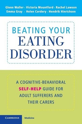 Beating Your Eating Disorder: A Cognitive-Behavioral Self-Help Guide for Adult S