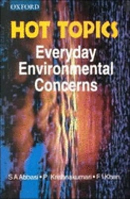Hot Topics: Everyday Environmental Concerns by S a Abbasi: Used