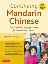 Continuing Mandarin Chinese Textbook: The Complete Language Course for I .. NEW