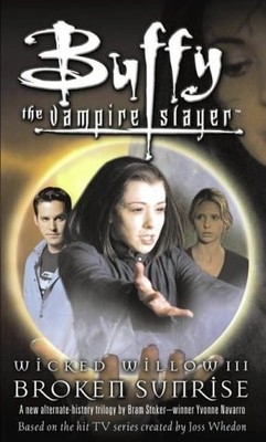 Wicked Willow: Broken Sunrise (Buffy the Vampire Slayer S.), Navarro, Yvonne, Go