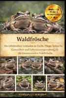 WaldfröSche: Leitfaden Zu Zucht Pflege Und