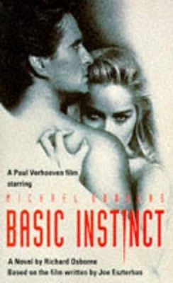 Basic Instinct. A Novel. Based On The Motion Pict by Osborne, Richard 0451174747