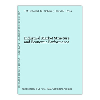 Industrial Market Structure and Economic Performance F.M.SchererF.M. Scherer and